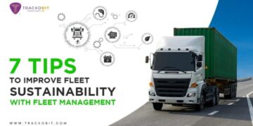 7 Tips To Improve Fleet Sustainability With Fleet Management