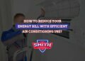 How To Reduce Your Energy Bill With Efficient Air Conditioning Use?
